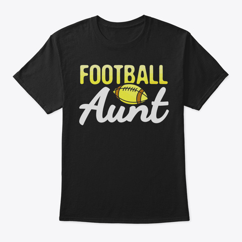 Football Aunt Shirt Sports Tees Family W Black T-Shirt Front