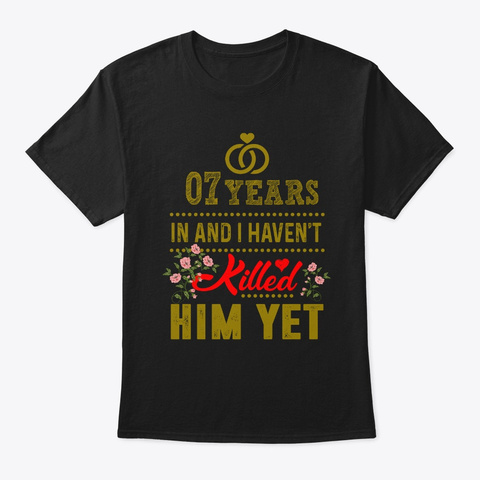 7th Wedding Anniversary Funny Wife Black T-Shirt Front