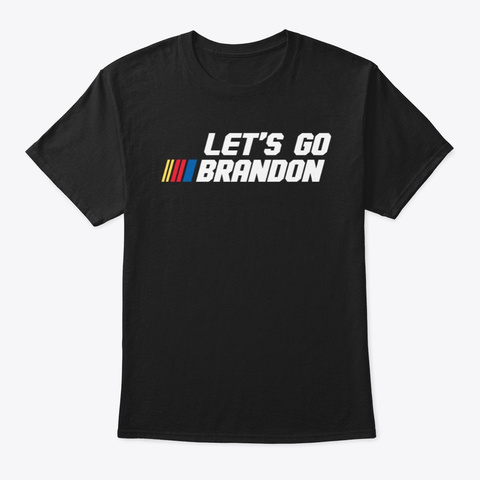 Let's Go Brandon! Black T-Shirt Front