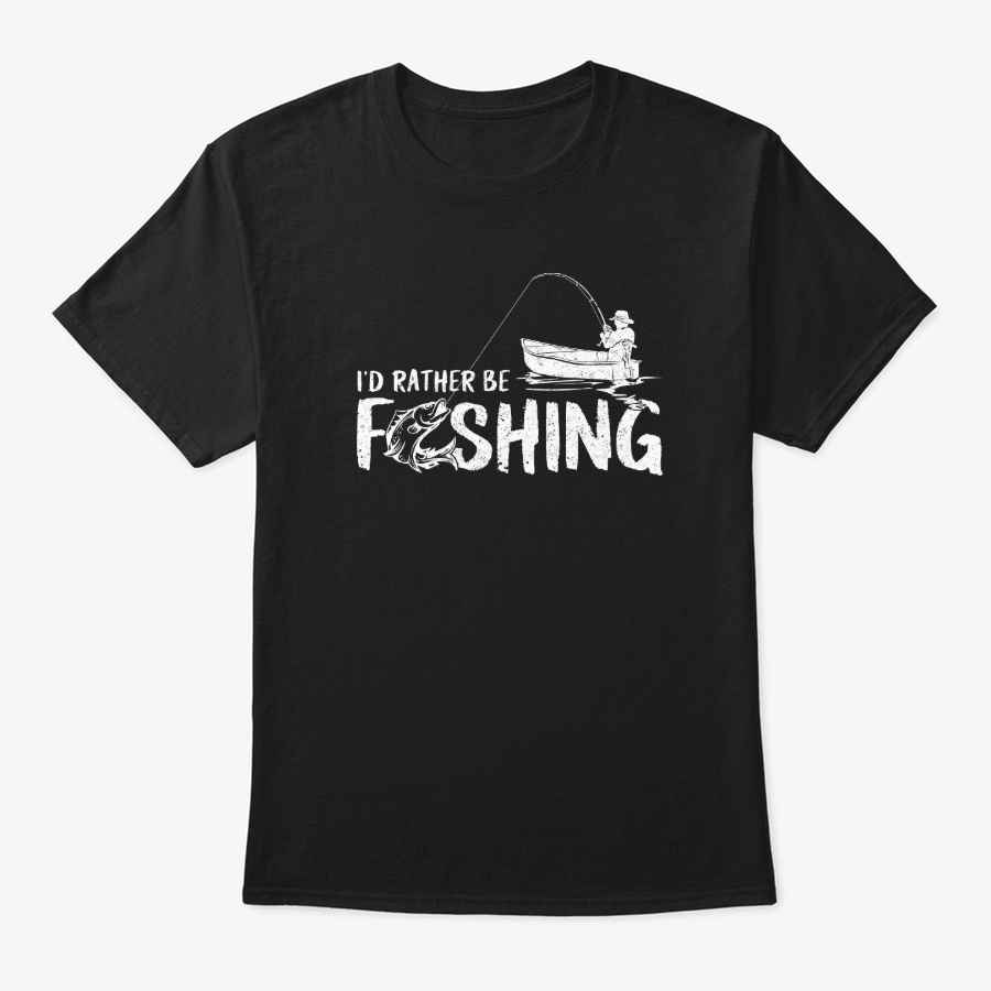 Id Rather Be Fishing T-shirt Unisex Tshirt