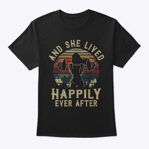 And She Lived Happily Ever After Weightl Black T-Shirt Front