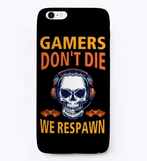 Gamers Don't Die, We Respawn Black T-Shirt Front