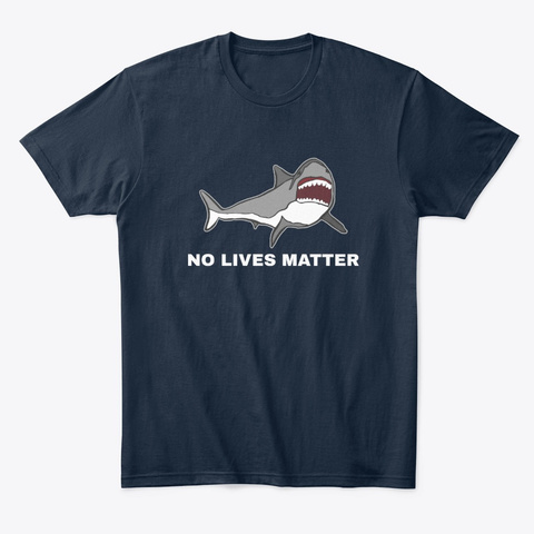 No Lives Matter - Funny Shark