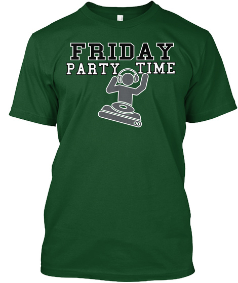 Friday Time Party Deep Forest T-Shirt Front