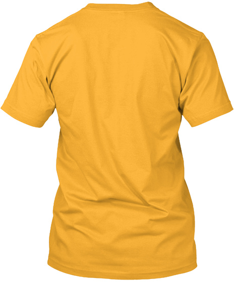I Clean Therefore I Am Gold T-Shirt Back