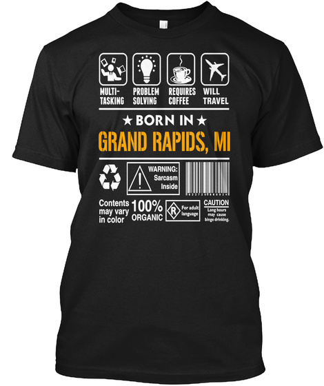 Born In Grand Rapids Mi   Customizable City Black T-Shirt Front