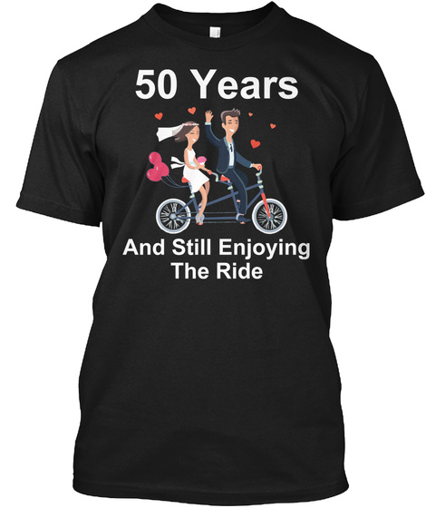 50years  And Still Enjoying The Ride Black T-Shirt Front