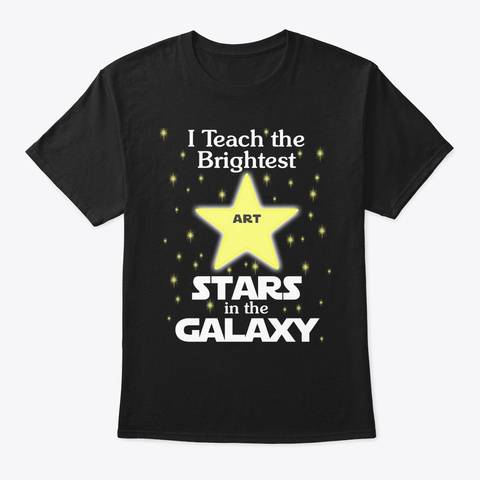 Art Teacher Brightest Stars Black T-Shirt Front