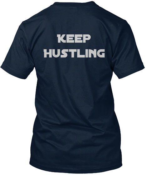 Keep
Hustling New Navy T-Shirt Back