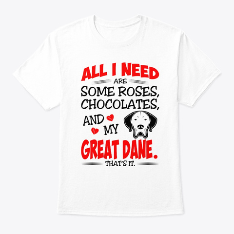Roses Chocolates Great Dane White T-Shirt Front