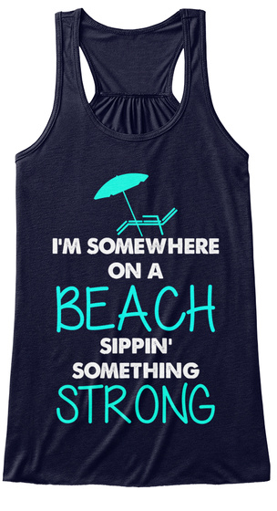 I M Somewhere On A Beach Sippin Something Strong Midnight T-Shirt Front
