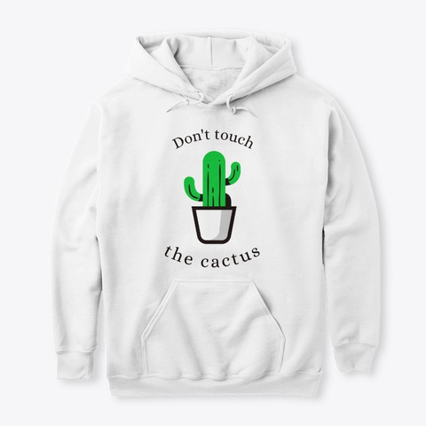 "No Touch Cactus" White T-Shirt Front