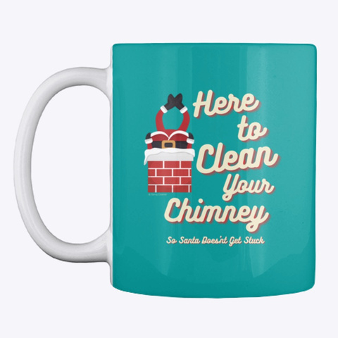 Clean Your Chimney Aqua T-Shirt Front
