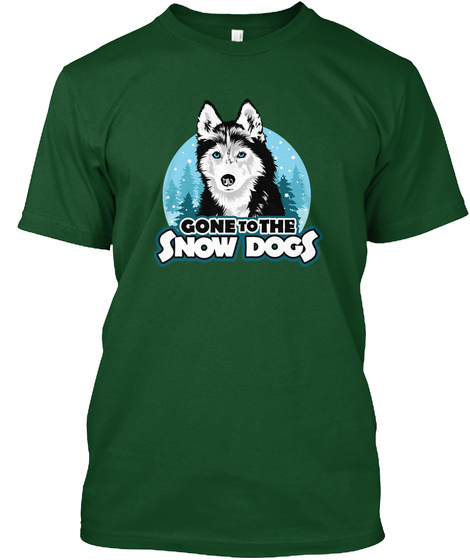Shiloh The Husky - Gone to the Snow Dogs Unisex Tshirt