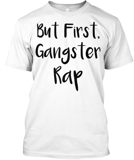 Gangster Rap White T-Shirt Front