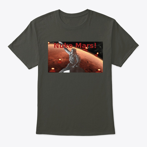 Nuke Mars! Tshirts now available!