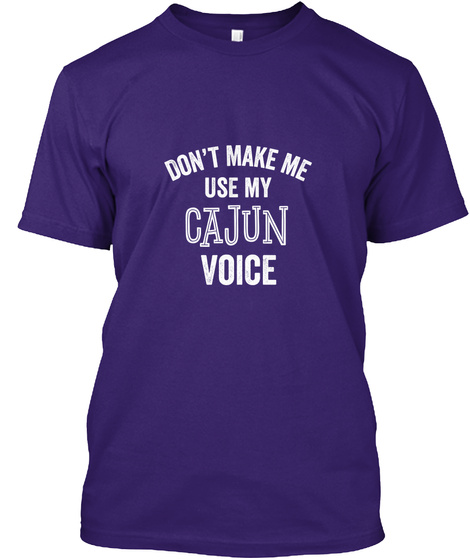 Cajun Voice New Orleans Funny Gift Purple T-Shirt Front