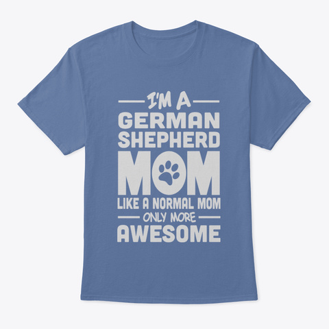 Awesome German Shepherd Mom Denim Blue T-Shirt Front