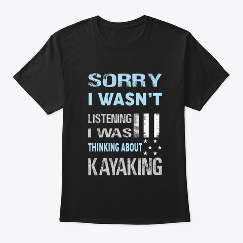Thinking About Kayaking Tee Shirts Black T-Shirt Front