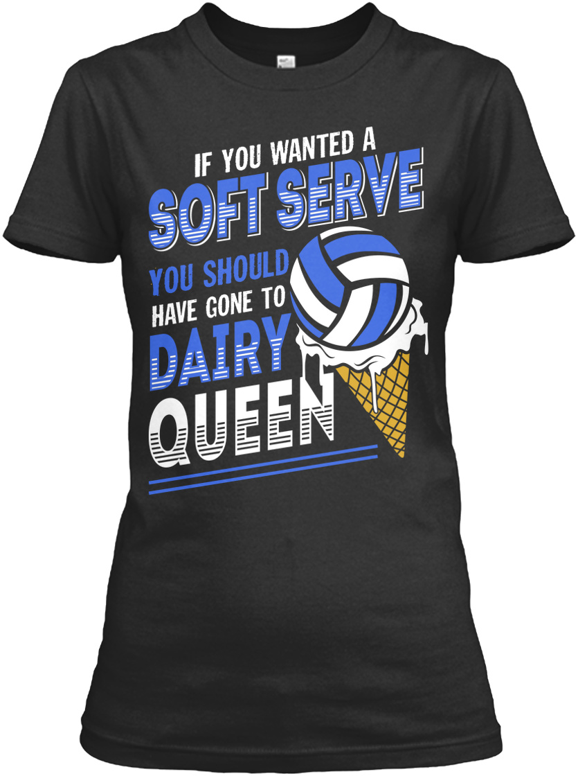 If You Want A Soft Serve Go To Dairy Queen Funny Volleyball Hoodie Sweatshirt 