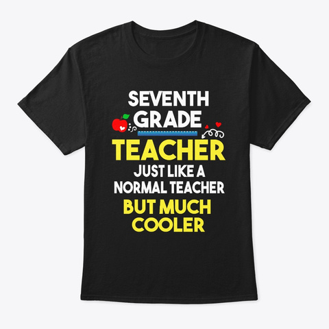 Seventh Grade Teacher Just Like A Normal Black T-Shirt Front