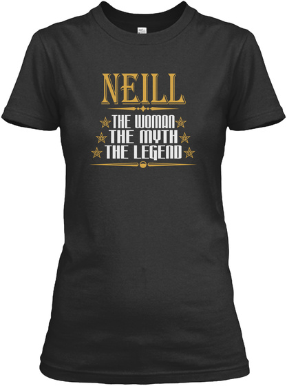Neill The Woman
The Myth
The Legend Black T-Shirt Front