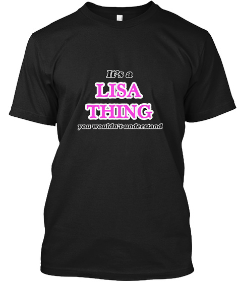 It's A Lisa Thing Black T-Shirt Front