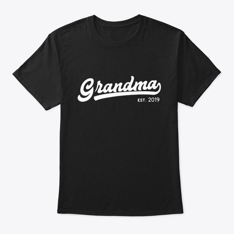 Grandma Est 2019 New Grandma Gift T Black T-Shirt Front