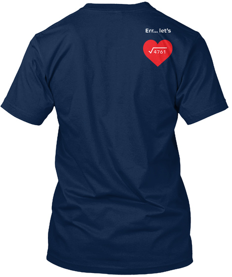 Geek Patrol   Let's Square Root Of 4761 Navy T-Shirt Back