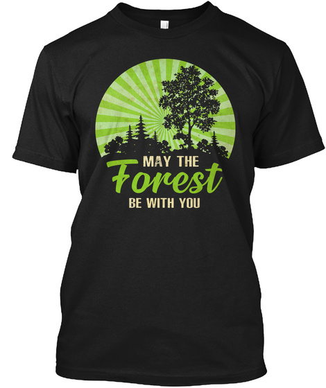 May The Forest Be With You Hiker T Shirt