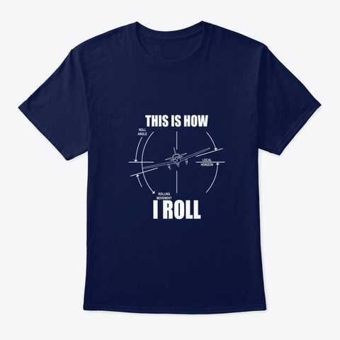 This Is How I Roll M20j Aircraft Roll Ga Navy T-Shirt Front