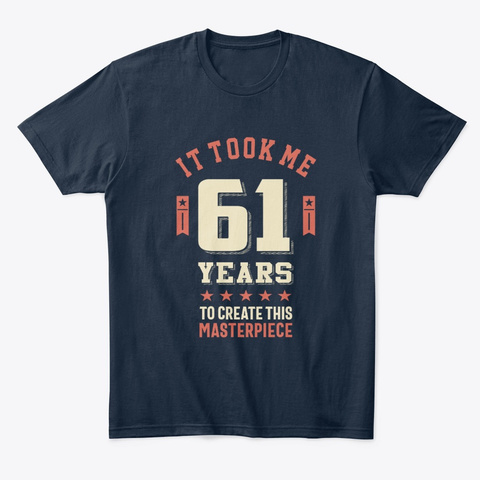 Funny 61 Years Old   61st Birthday Gift New Navy T-Shirt Front