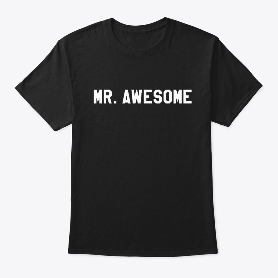 Mr Awesome design Funny Introduction Unisex Tshirt