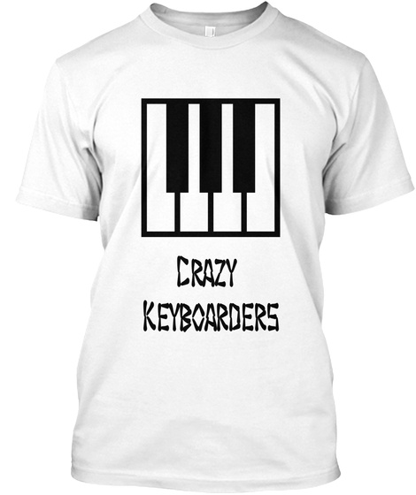 Crazy 
Keyboarders White T-Shirt Front