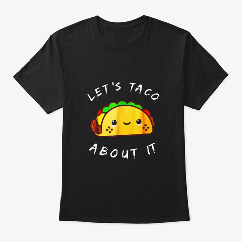 Lets Taco About It Funny Walking Taco Black Camiseta Front