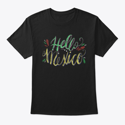 Hello Mexico Vacation Summer Holiday T S Black T-Shirt Front