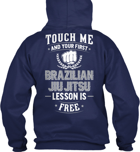 Touch Me And Your First Brazilian Jiu Jitsu Lesson Is Free Navy T-Shirt Back