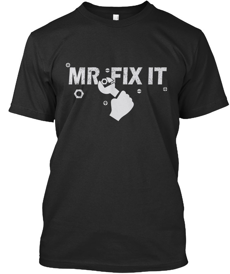 Fathers Day Gift MR FIX IT Unisex Tshirt