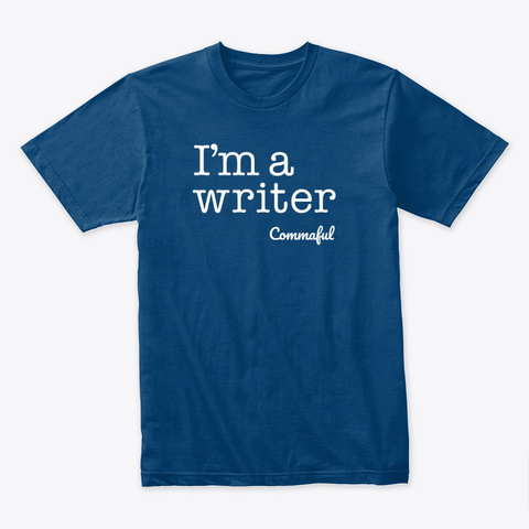 I'm A Writer   Dark T Shirts Cool Blue T-Shirt Front