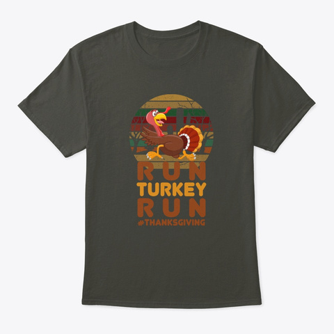 Run Turkey Run Thanksgiving Funny Tshirt Smoke Gray T-Shirt Front