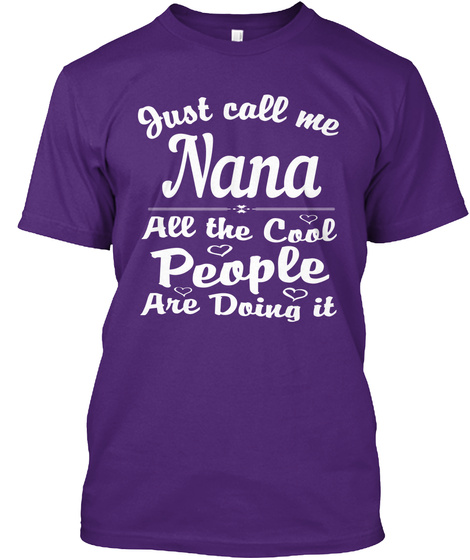 Just Call Me Nana All The Cool People Are Doing It Purple T-Shirt Front