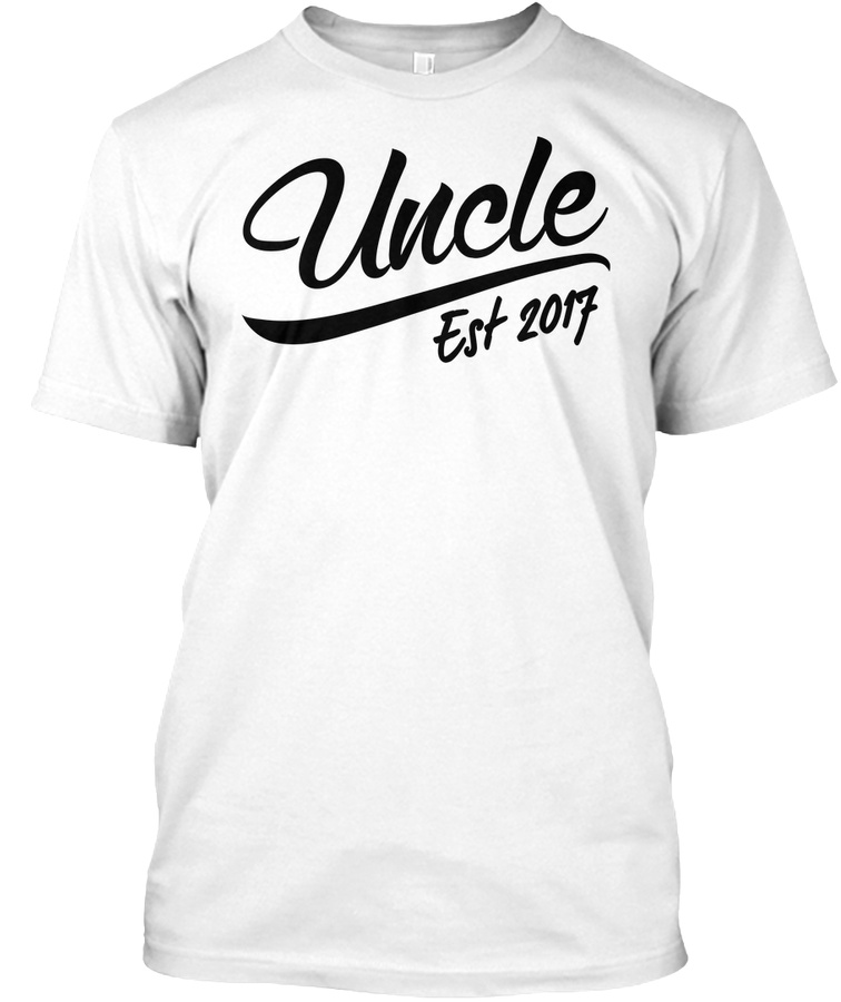 Uncle To Be Shirt - Uncle Est 2017 - New Uncle Gift Unisex Tshirt