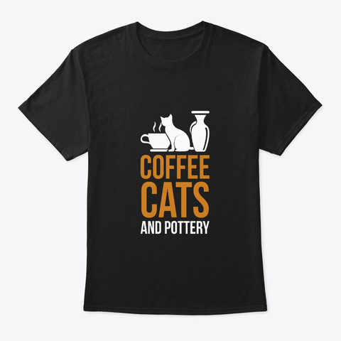 Coffee Cats Pottery Cool Pottery Shirt G Black T-Shirt Front