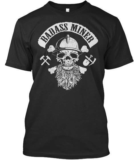 Badass Miner Black T-Shirt Front