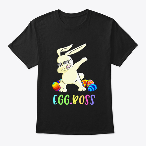 Dabbing Egg Boss Easter Bunny  Easter Black T-Shirt Front