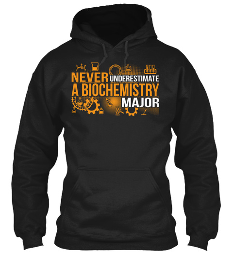 Never Underestimate The Biochemistry Major Black T-Shirt Front