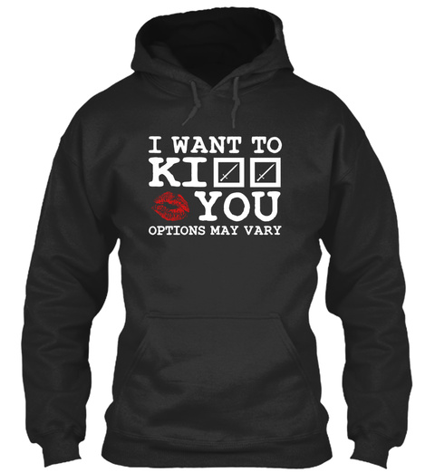 I Want To (Kiss/Kill) You Jet Black T-Shirt Front