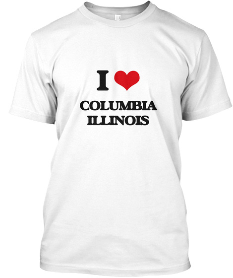 I Love Columbia Illinois White T-Shirt Front