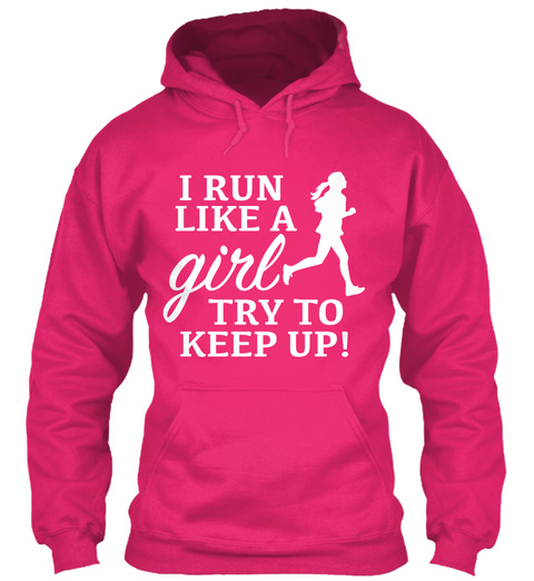 I Run Like A Girl Try To Keep Up!  Heliconia T-Shirt Front