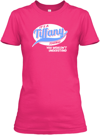 It's A Tiffany Thing You Wouldn't Understand Heliconia T-Shirt Front